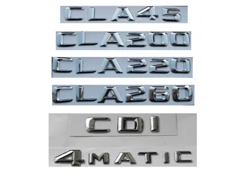 Chrome Trunk Črke Značko Simbol za Mercedes Benz da w117 CLA45 CLA63 AMG CLA200 CLA220 CLA260 CLA300 CLA400 CDI 4MATIC CGI