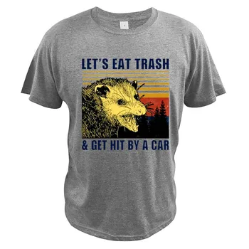Poglejmo Jesti Trashs In Zaslužiti Zadeti Z Avto T Shirt Letnik Bombaž Grafični Miško Živali Possum Digital Print Sarkazem Smešno Vrhovi
